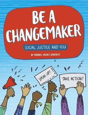 Be a Changemaker - Hardcover | Diverse Reads
