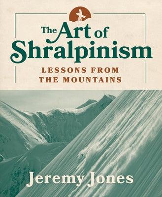 The Art of Shralpinism: Lessons from the Mountains - Paperback | Diverse Reads
