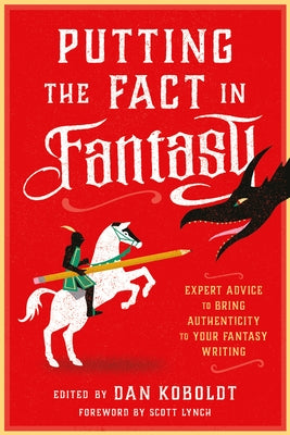 Putting the Fact in Fantasy: Expert Advice to Bring Authenticity to Your Fantasy Writing - Paperback | Diverse Reads