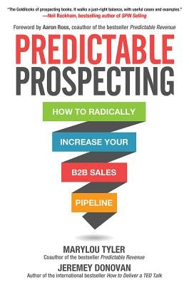 Predictable Prospecting: How to Radically Increase Your B2B Sales Pipeline - Hardcover | Diverse Reads