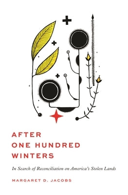 After One Hundred Winters: In Search of Reconciliation on America's Stolen Lands - Hardcover | Diverse Reads