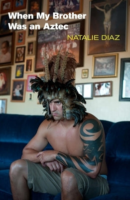 When My Brother Was an Aztec - Paperback | Diverse Reads