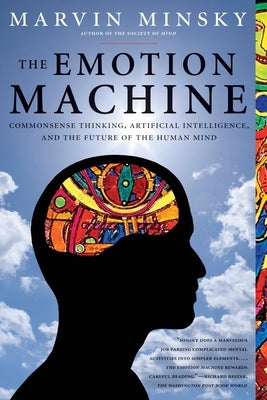 The Emotion Machine: Commonsense Thinking, Artificial Intelligence, and the Future of the Human Mind - Paperback | Diverse Reads
