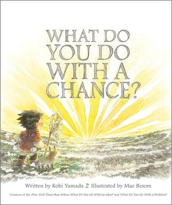 What Do You Do with a Chance - Hardcover | Diverse Reads