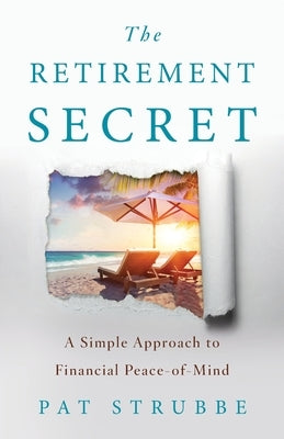 The Retirement Secret: A Simple Approach to Financial Peace-of-Mind - Paperback | Diverse Reads