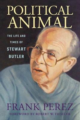 Political Animal: The Life and Times of Stewart Butler - Hardcover | Diverse Reads