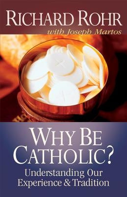 Why Be Catholic? - Paperback | Diverse Reads