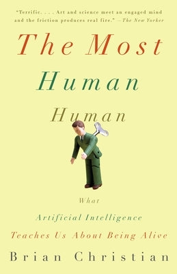 The Most Human Human: What Artificial Intelligence Teaches Us About Being Alive - Paperback | Diverse Reads
