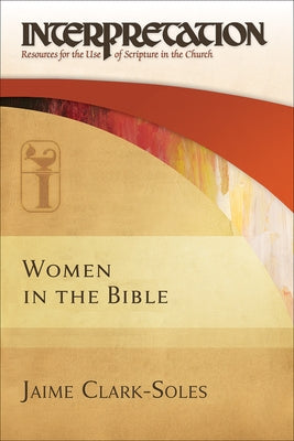 Women in the Bible: Interpretation: Resources for the Use of Scripture in the Church - Hardcover | Diverse Reads