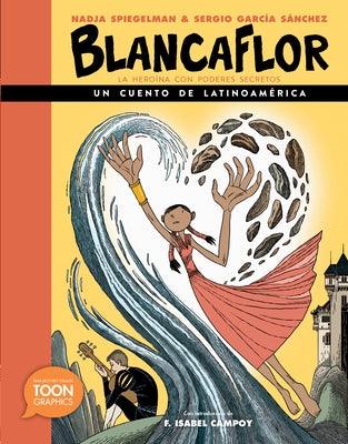 Blancaflor, La Heroína Con Poderes Secretos: Un Cuento de Latinoamérica: A Toon Graphic - Hardcover | Diverse Reads