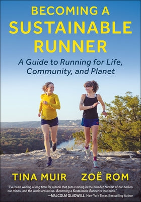 Becoming a Sustainable Runner: A Guide to Running for Life, Community, and Planet - Paperback | Diverse Reads