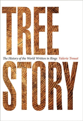 Tree Story: The History of the World Written in Rings - Hardcover | Diverse Reads