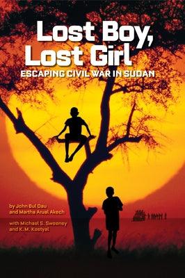 Lost Boy, Lost Girl: Escaping Civil War in Sudan - Hardcover | Diverse Reads