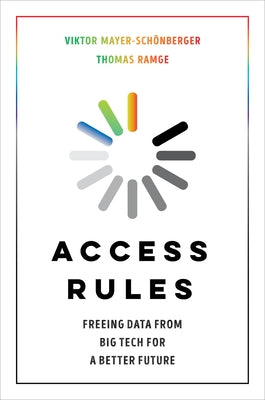 Access Rules: Freeing Data from Big Tech for a Better Future - Hardcover | Diverse Reads
