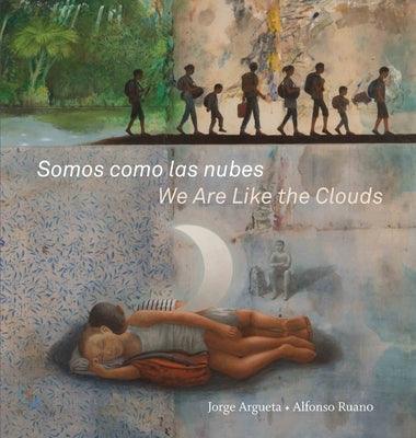 Somos Como Las Nubes / We Are Like the Clouds - Hardcover | Diverse Reads