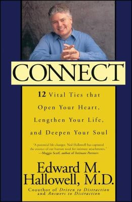 Connect: 12 Vital Ties That Open Your Heart, Lengthen Your Life, and Deepen Your Soul - Paperback | Diverse Reads