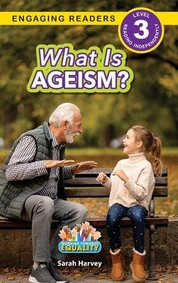 What is Ageism?: Working Towards Equality (Engaging Readers, Level 3) - Hardcover | Diverse Reads