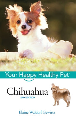 Chihuahua: Your Happy Healthy Pet - Hardcover | Diverse Reads