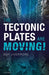 The Tectonic Plates are Moving! - Paperback | Diverse Reads