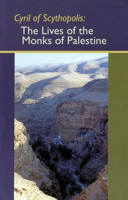 Cyril of Scythopolis: The Lives of the Monks of Palestine - Paperback | Diverse Reads