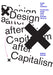 Design after Capitalism: Transforming Design Today for an Equitable Tomorrow - Paperback | Diverse Reads