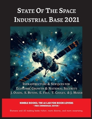 State of The Space Industrial Base 2021: Infrastructure & Services for Economic Growth & National Security - Paperback | Diverse Reads