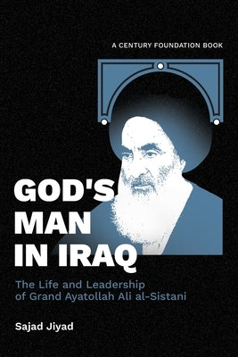 God's Man in Iraq: The Life and Leadership of Grand Ayatollah Ali al-Sistani - Paperback | Diverse Reads