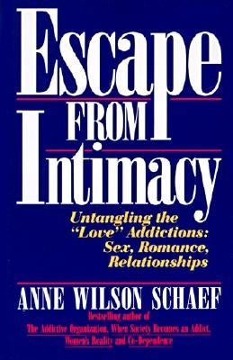 Escape from Intimacy: Untangling the "Love" Addictions: Sex, Romance, Relationships - Paperback | Diverse Reads