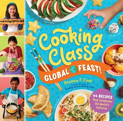 Cooking Class Global Feast!: 44 Recipes That Celebrate the World's Cultures - Hardcover | Diverse Reads