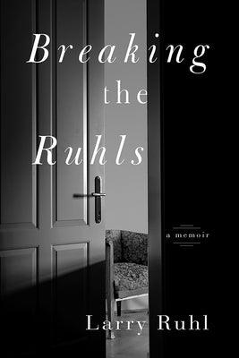 Breaking the Ruhls: A Memoir - Paperback