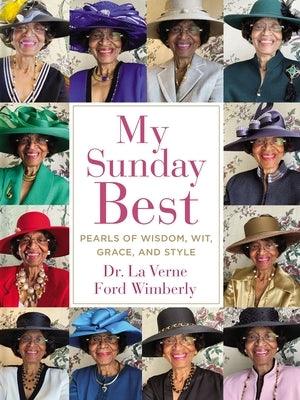My Sunday Best: Pearls of Wisdom, Wit, Grace, and Style - Hardcover |  Diverse Reads