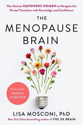 The Menopause Brain: New Science Empowers Women to Navigate the Pivotal Transition with Knowledge and Confidence - Hardcover | Diverse Reads