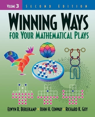 Winning Ways for Your Mathematical Plays, Volume 3 / Edition 2 - Paperback | Diverse Reads