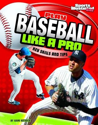 Play Baseball Like a Pro: Key Skills and Tips - Paperback | Diverse Reads