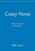 Crazy Horse: The Life Behind the Legend - Paperback | Diverse Reads