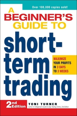 A Beginner's Guide to Short-Term Trading: Maximize Your Profits in 3 Days to 3 Weeks - Paperback | Diverse Reads