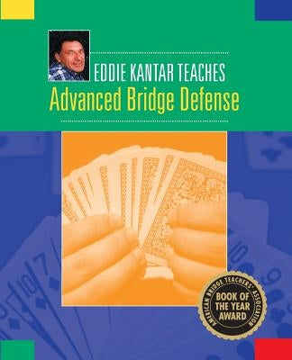 Eddie Kantar Teaches Advanced Bridge Defense - Paperback | Diverse Reads