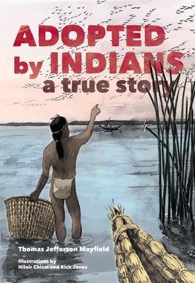 Adopted by Indians: A True Story - Paperback | Diverse Reads