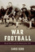 War Football: World War I and the Birth of the NFL - Hardcover | Diverse Reads