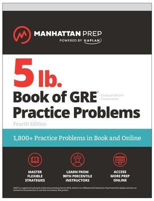 5 lb. Book of GRE Practice Problems, Fourth Edition: 1,800+ Practice Problems in Book and Online (Manhattan Prep 5 Lb) - Paperback | Diverse Reads