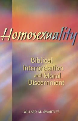 Homosexuality Biblical Interpretation: Biblical Interpretation and Moral Discernment - Paperback | Diverse Reads