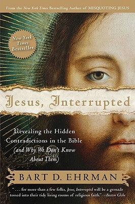 Jesus, Interrupted: Revealing the Hidden Contradictions in the Bible (And Why We Don't Know About Them) - Paperback | Diverse Reads