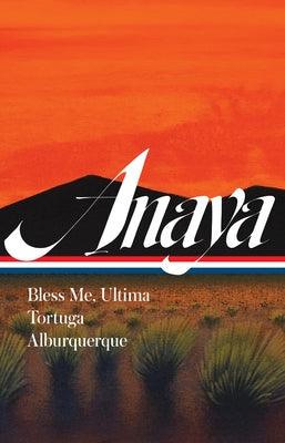 Rudolfo Anaya: Bless Me, Ultima; Tortuga; Alburquerque (Loa #361) - Hardcover