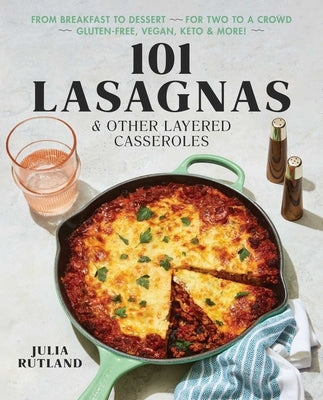 101 Lasagnas & Other Layered Casseroles: A Cookbook - Paperback | Diverse Reads