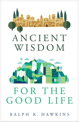 Ancient Wisdom for the Good Life - Paperback | Diverse Reads