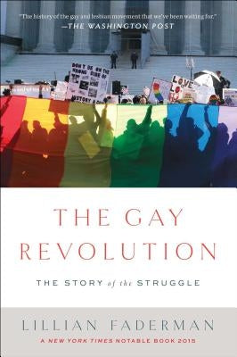 The Gay Revolution: The Story of the Struggle - Paperback | Diverse Reads