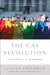 The Gay Revolution: The Story of the Struggle - Paperback | Diverse Reads