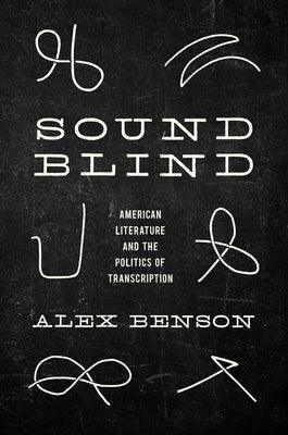 Sound-Blind: American Literature and the Politics of Transcription - Paperback | Diverse Reads