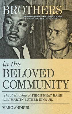 Brothers in the Beloved Community: The Friendship of Thich Nhat Hanh and Martin Luther King Jr. - Hardcover | Diverse Reads