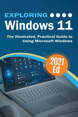 Exploring Windows 11: The Illustrated, Practical Guide to Using Microsoft Windows - Paperback | Diverse Reads